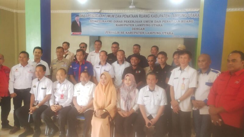 Silaturahmi Dinas PUPR Kabupaten Lampung Utara Bersama Insan Pers Serta Ormas Se-kabupaten Lampung Utara.