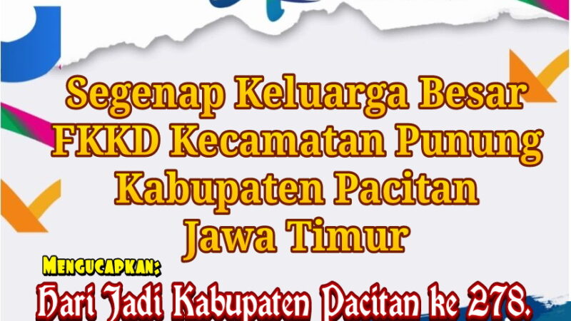Ucapan Hari Jadi Kabupaten Pacitan ke 278, FKKD Kecamatan Punung