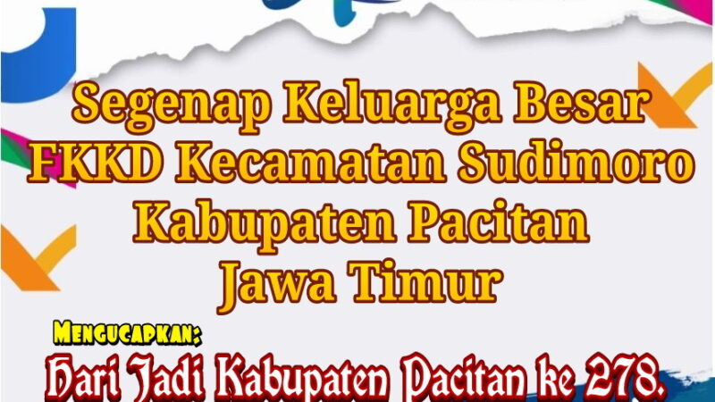 Ucapan Hari Jadi Kabupaten Pacitan ke 278, FKKD Kecamatan Sudimoro