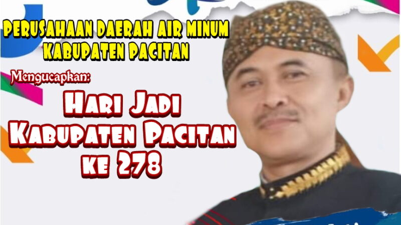 Ucapan Hari Jadi Kabupaten Pacitan ke 278, PDAM Pacitan.