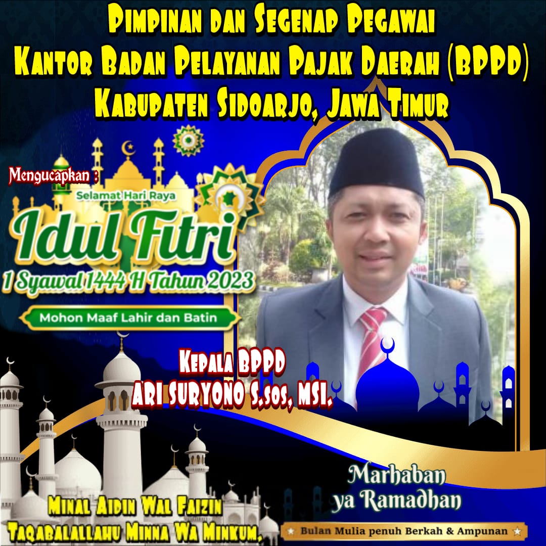 Ucapan Selamat Hari Raya Idul Fitri 1444 H/ 2023 M, Kantor Badan Pelayanan Pajak Daerah (BPPD) Kabupaten Sidoarjo Jawa Timur.
