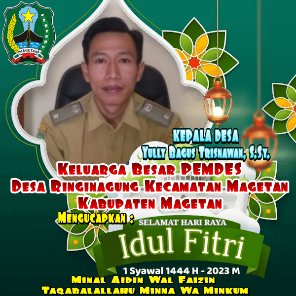 Ucapan Selamat Hari Raya Idul Fitri 1444 H / 2023 M, Pemdes Desa Ringinagung Kecamatan Magetan Kabupaten Magetan