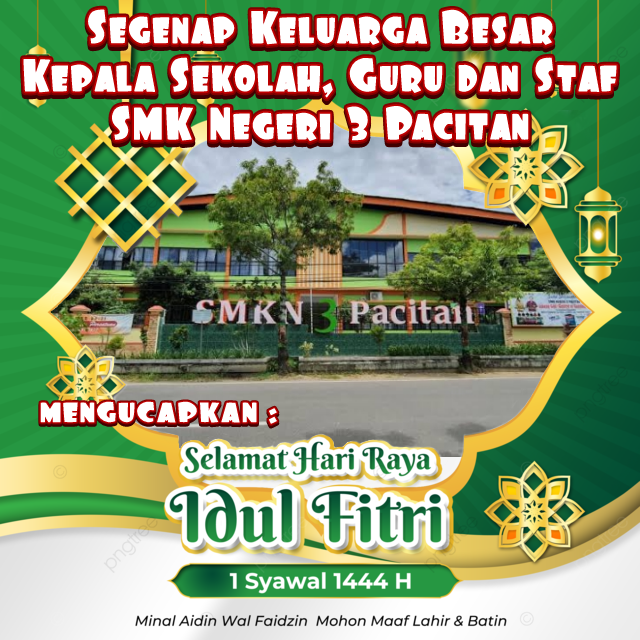 Ucapan Selamat Hari Raya Idul Fitri 1444 H, SMK Negeri 3 Pacitan.