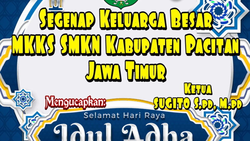 Ucapan Selamat Hari Raya Idul Adha 1444 H/ 2023 M, MKKS SMKN Pacitan Jawa Timur.