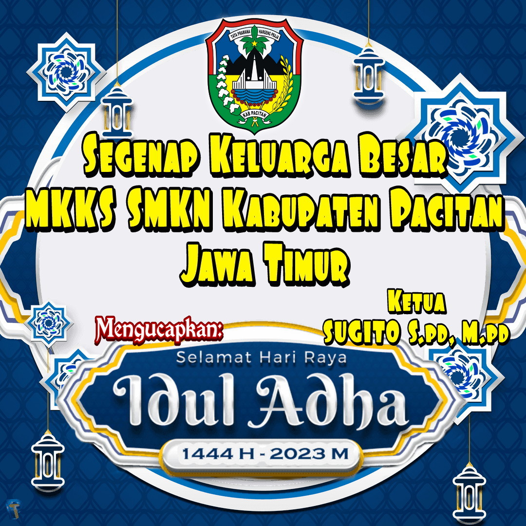 Ucapan Selamat Hari Raya Idul Adha 1444 H/ 2023 M, MKKS SMKN Pacitan Jawa Timur.