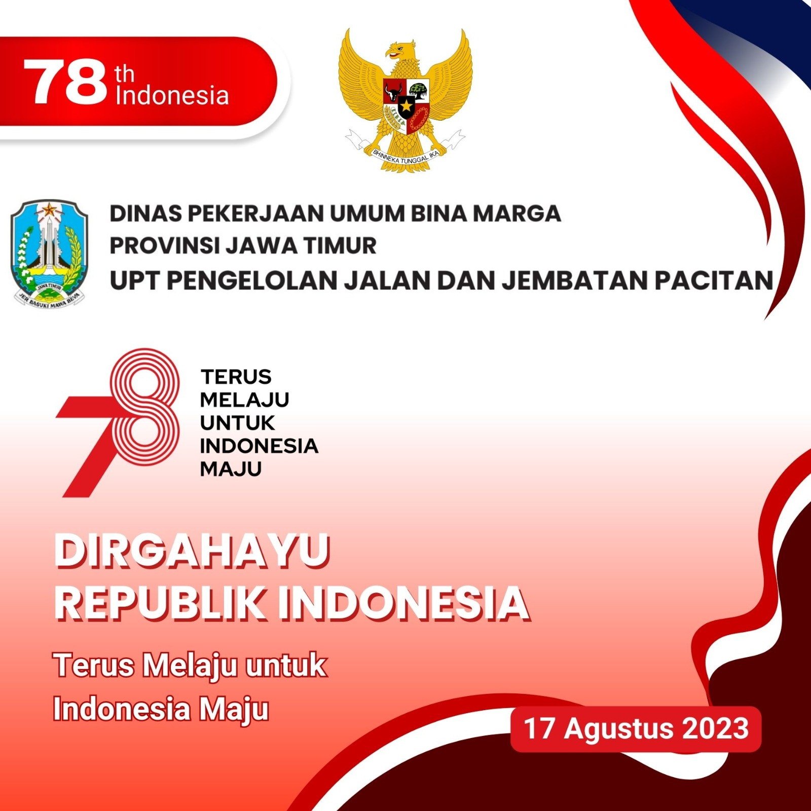 UCAPAN HUT RI KE-78 DINAS PEKERJAAN UMUM BINA MARGA PROVINSI JAWA TIMUR UPT PENGELOLAN JALAN DAN JEMBATAN PACITAN