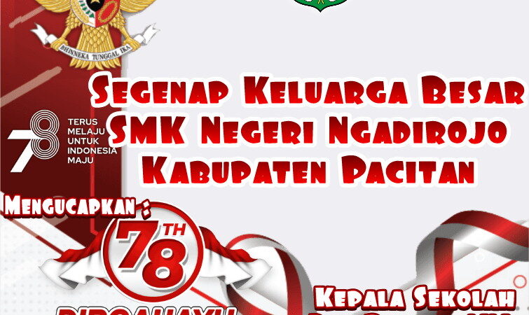 Segenap Keluarga Besar SMK Negeri Ngadirojo Kabupaten Pacitan Mengucapkan HUT RI ke-78.