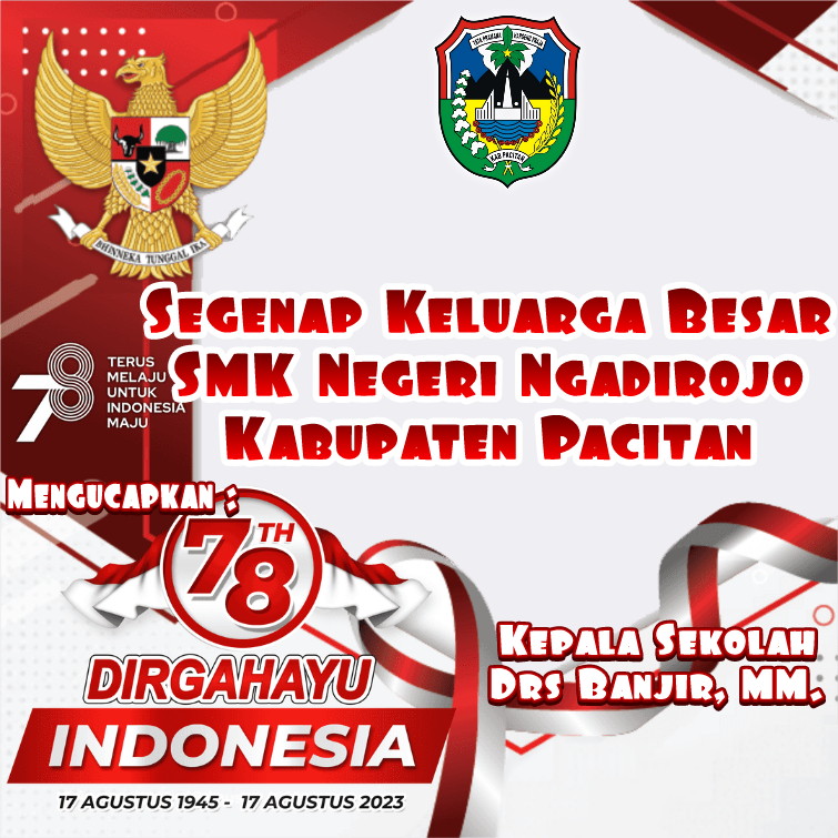 Segenap Keluarga Besar SMK Negeri Ngadirojo Kabupaten Pacitan Mengucapkan HUT RI ke-78.