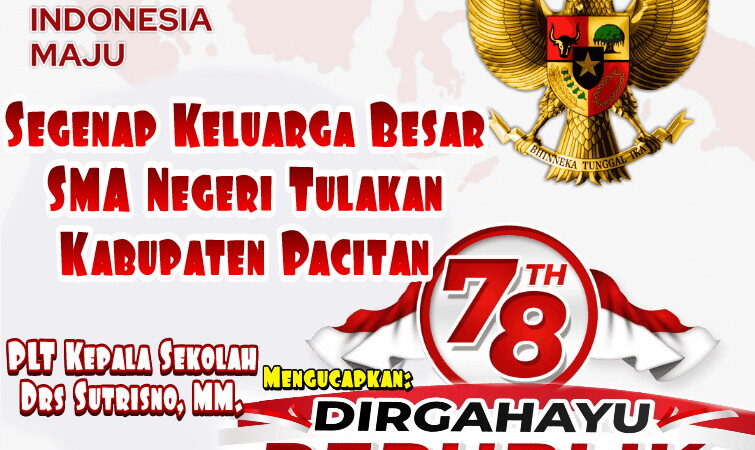 Segenap Keluarga Besar SMA Negeri Tulakan Kabupaten Pacitan Mengucapkan HUT RI ke-78.