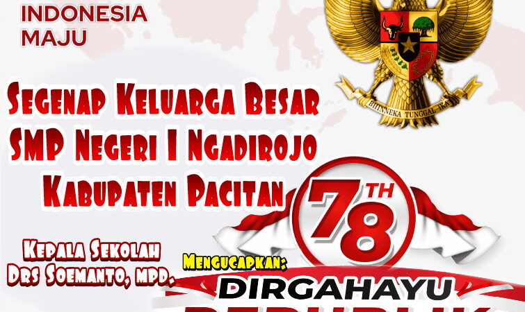 Segenap Keluarga Besar SMP Negeri 1 Ngadirojo Kabupaten Pacitan Mengucapkan HUT RI ke-78.