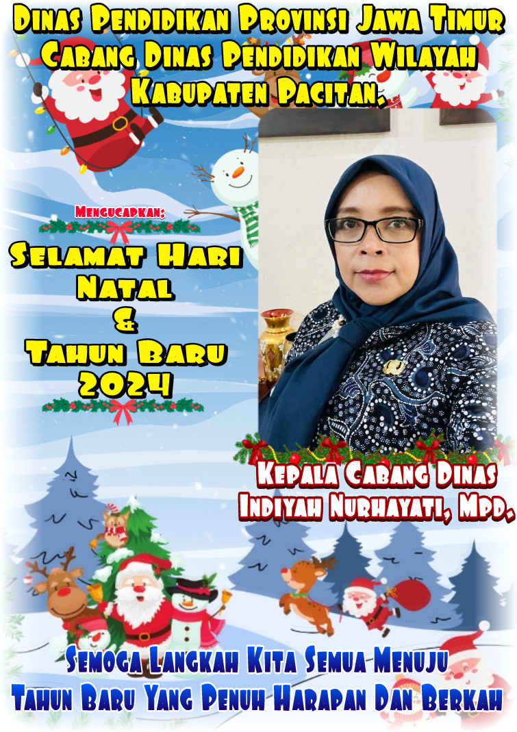 Ucapan Hari Natal dan Tahun Baru 2024, Dinas Pendidikan Provinsi Jawa Timur Cabang Dinas Pendidikan Wilayah Kabupaten Pacitan.