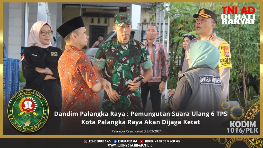 Dandim Palangka Raya : Pemungutan Suara Ulang 6 TPS Kota Palangka Raya Akan Dijaga Ketat