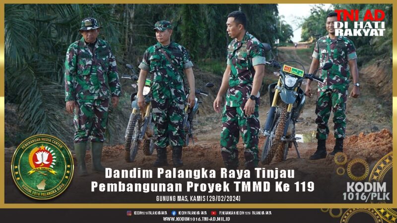 Dandim Palangka Raya Tinjau Pembangunan Proyek TMMD Ke 119