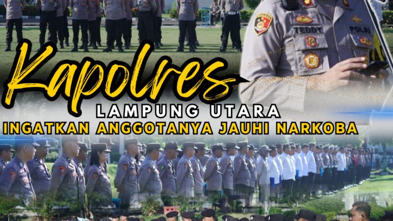 Kapolres Lampung Utara Ingatkan Anggotanya Jauhi Narkoba