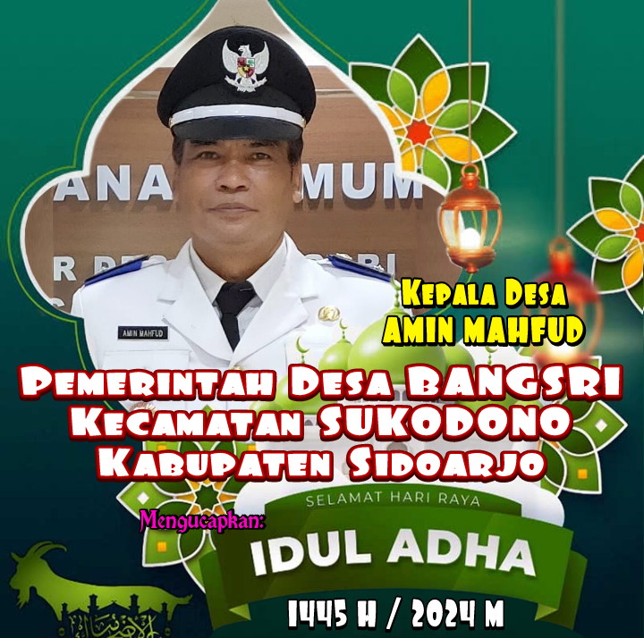 Ucapan Selamat Hari Raya Idul Adha 1445 H/ 2024 M, Pemdes Bangsri Kecamatan Sukodono Kabupaten Sidoarjo.