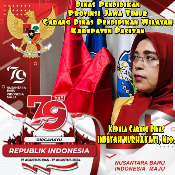 Ucapan Dirgahayu RI Ke-79 Tahun 2024, Dinas Pendidikan Provinsi Jawa Timur Cabang Dinas Pendidikan Wilayah Kabupaten Pacitan.