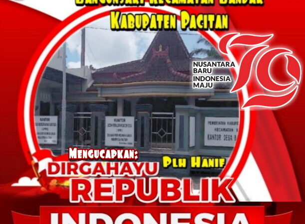 Ucapan Dirgahayu RI Ke-79 Tahun 2024, Pemerintah Desa Bangunsari Kecamatan Bandar Kabupaten Pacitan.