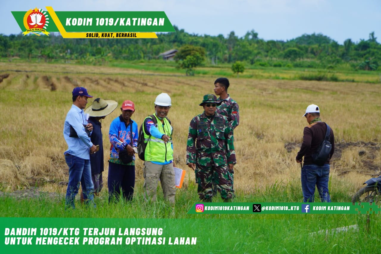 Dandim 1019/Ktg Terjun Langsung Untuk Mengecek Program Optimasi Lahan