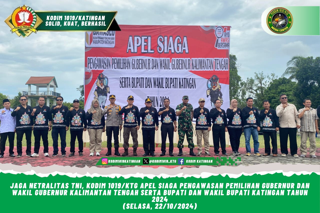 Jaga Netralitas TNI, Kodim 1019/Ktg Apel Siaga Pengawasan Pemilu Pilkada di Katingan Tahun 2024