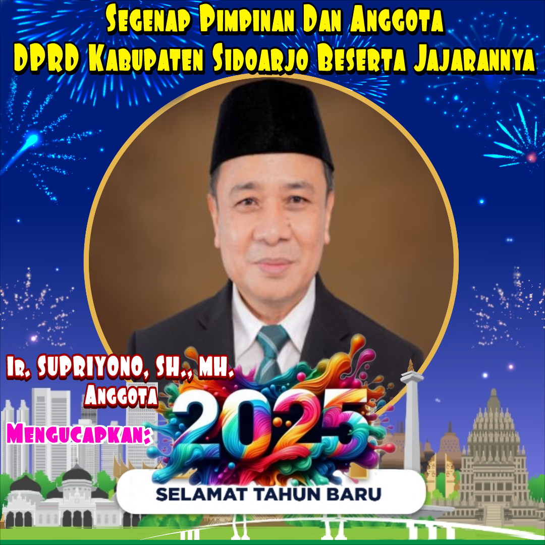 Segenap Pimpinan Dan Anggota DPRD Kabupaten Sidoarjo Beserta Jajaran Sekretariat DPRD Mengucapkan Selamat Tahun Baru 2025.