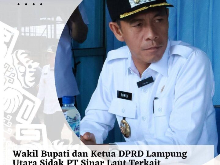 Wakil Bupati dan Ketua DPRD Lampung Utara Sidak PT Sinar Laut Terkait Kelengkapan Izin