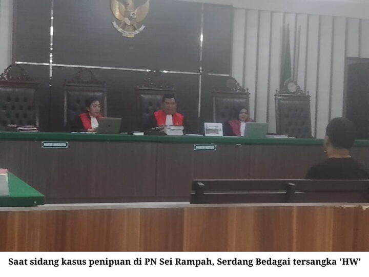 ”HW” Terduga Kasus Penipuan Dengan Tipu Muslihat Pengurusan (SHM) Di Gelar Pengadilan Negeri Serdang Bedagai