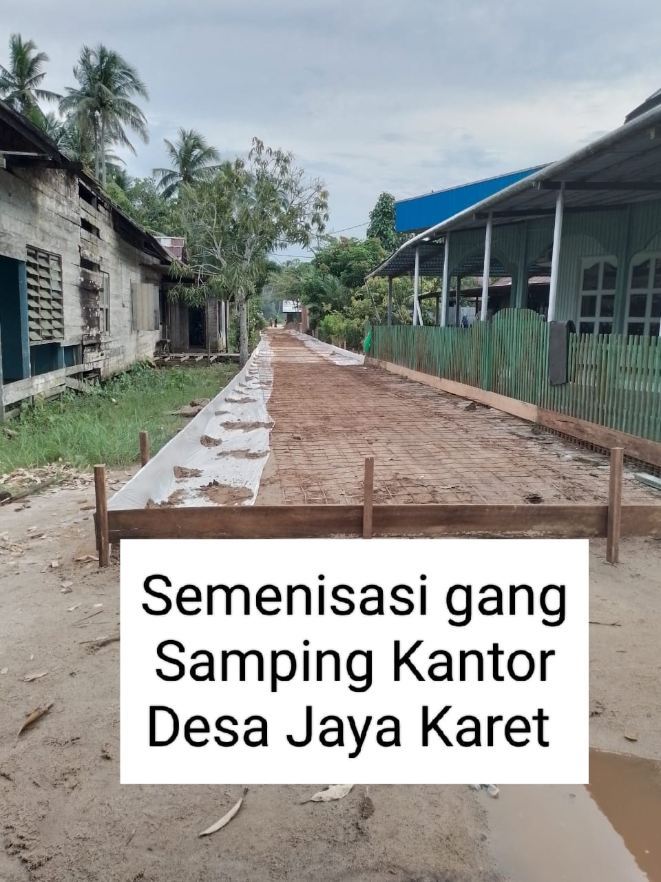 Diduga Kuat Menggunakan Dana Siluman Semenisasi Gang di Samping Kantor Desa Jaya Karet