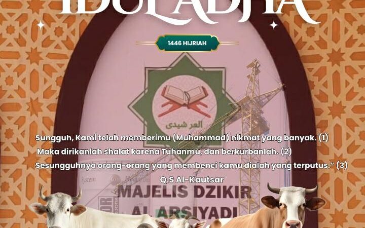 Selamat Hari Raya Idul Adha 1446 Hijriah, Dari Keluarga Besar Majelis Dzikir Al-Arsiyadi