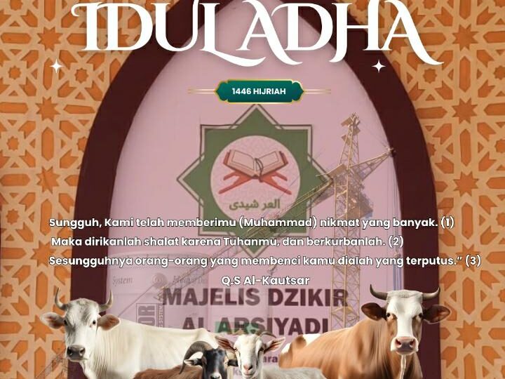 Selamat Hari Raya Idul Adha 1446 Hijriah, Dari Keluarga Besar Majelis Dzikir Al-Arsiyadi