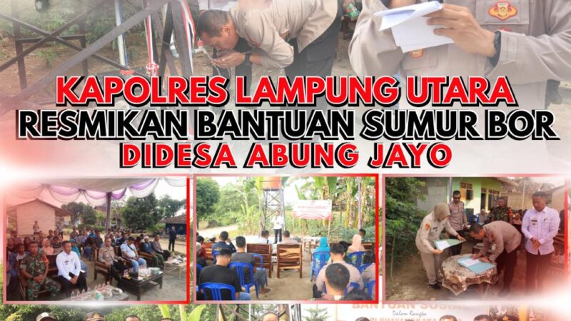 Kapolres Lampung Utara Resmikan Bantuan Sumur Bor di Desa Abung Jayo