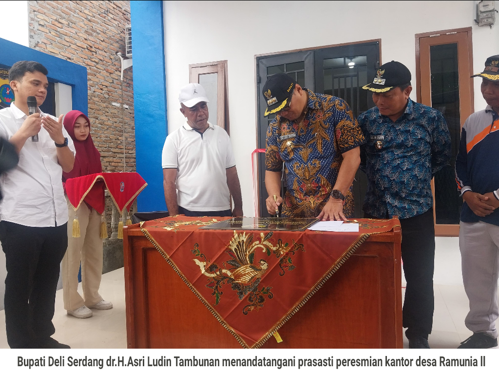Bupati Deli Serdang Resmikan Kantor Desa Ramunia II Kecamatan Pantai Labu “Saya Apresiasi Pembayaran PBB Desa Ramunia II Mencapai Target”