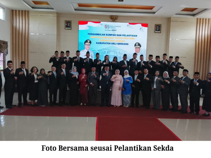 Bupati Deli Serdang dr.H.Asri Ludin Tambunan Melantik Dedi Maswardy S.Sos, MAP Sekda Deli Serdang Definitif