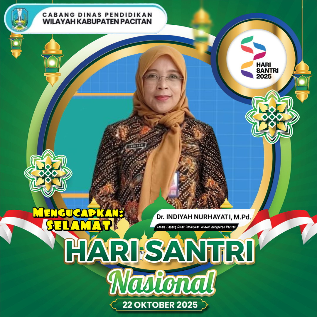 Ucapan Hari Santri Nasional Th 2025, Dinas Pendidikan Provinsi Jawa Timur Cabang Dinas Pendidikan Wilayah Kabupaten Pacitan.