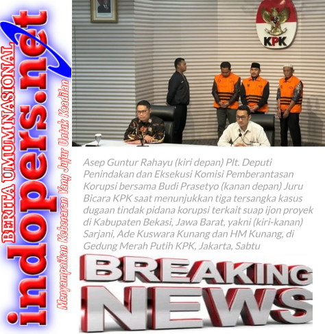 KPK Umumkan ADK Sebagai Bupati Bekasi dan HMK Ayahnya sebagai Tersangka Korupsi Suap