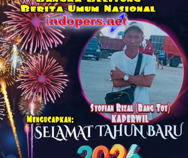 Kaperwil Berita Umum Nasional INDOPERS Provinsi Bangka Belitung, Mengucapkan Selamat Tahun Baru 2026.