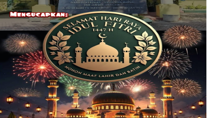 Dinas Pekerjaan Umum Bina Marga dan Sumber Daya Air Kabupaten Sidoarjo Mengucapkan Selamat Hari Raya Idul Fitri 1447H/ 2026M