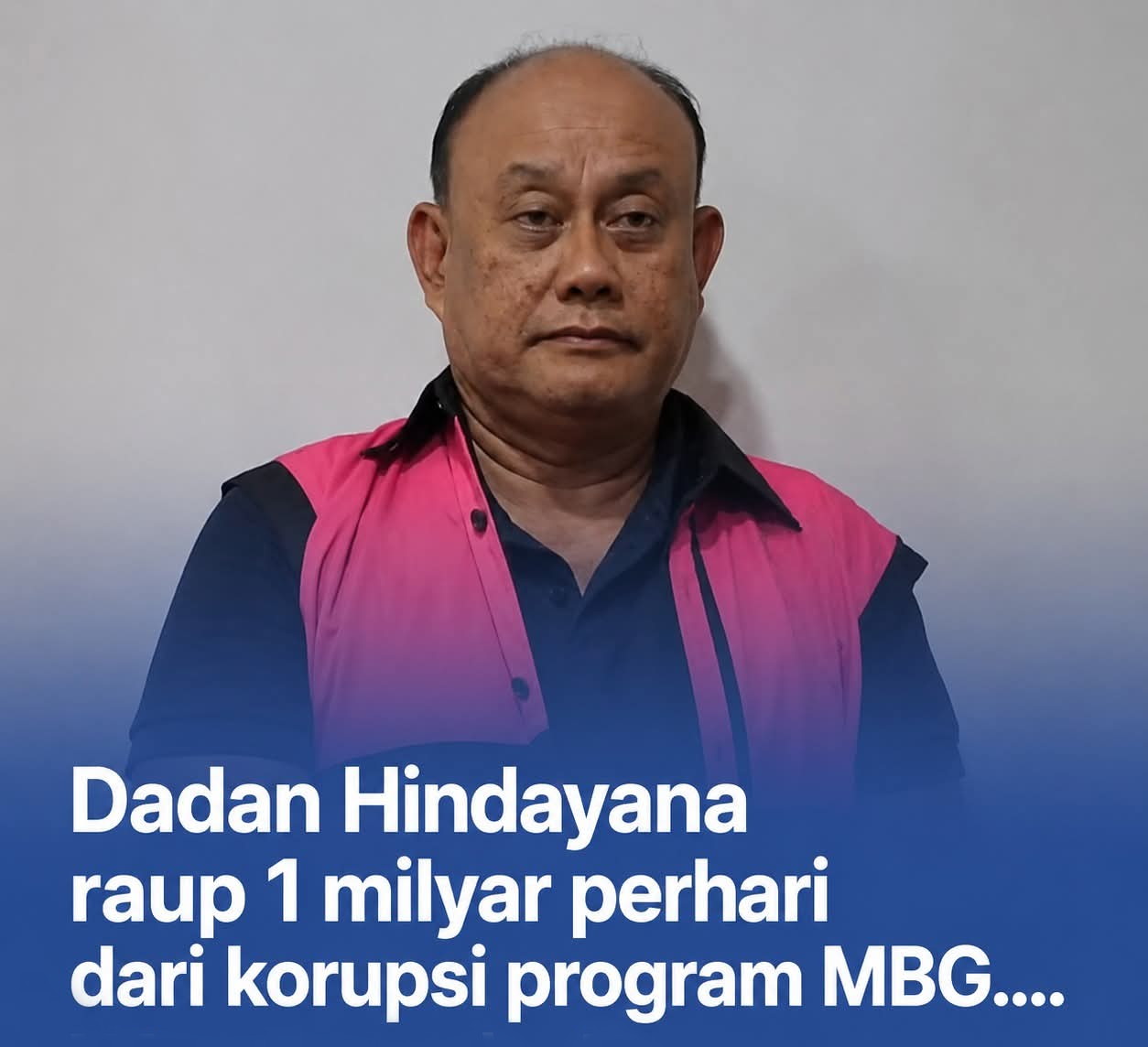 Fantastis..!, Dadan Hindayana Raup 1 Milyar Perhari Dari Korupsi Program MBG