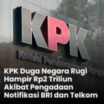 KPK Menduga Kerugian Negara Hampir Rp2 Triliun Akibat Pengadaan Notifikasi BRI dan Telkom