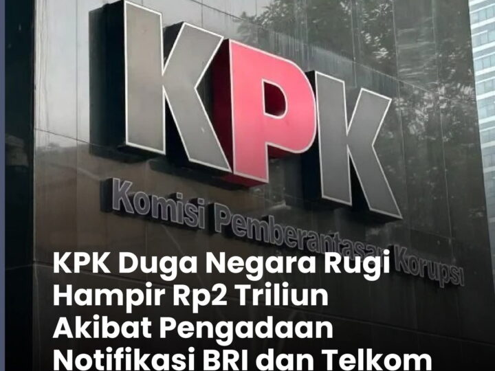 KPK Menduga Kerugian Negara Hampir Rp2 Triliun Akibat Pengadaan Notifikasi BRI dan Telkom