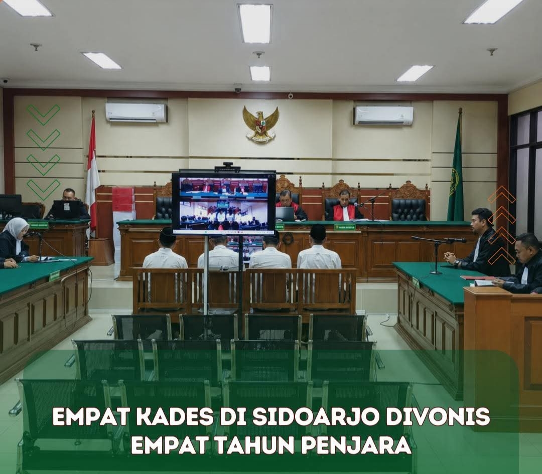 EMPAT KADES DI SIDOARJO DIVONIS OLEH HAKIM EMPAT TAHUN PENJARA