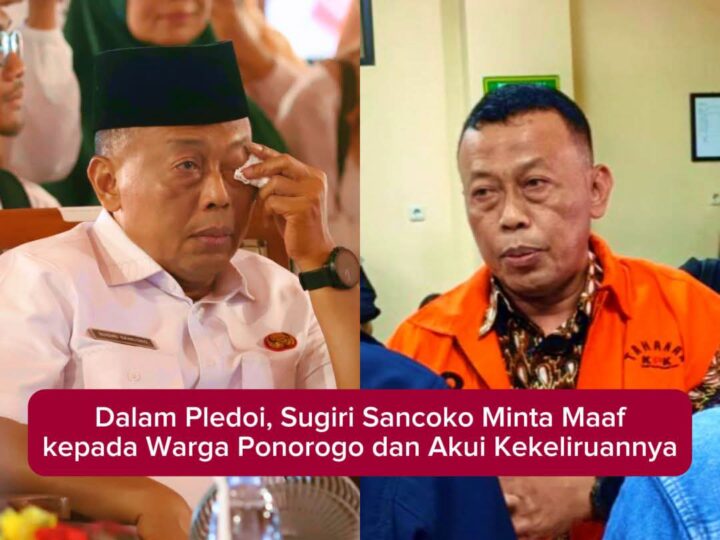 Mantan Bupati Ponorogo Sugiri Sancoko Minta Maaf Kepada Warganya dan Akui Kekeliruannya Dalam Sidang Pembacaan Pledoinya