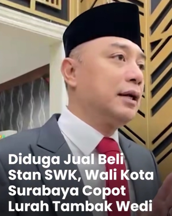 Diduga Jual Beli Stan SWK, Wali Kota Surabaya Eri Cahyadi Mencopot Lurah Tambak Wedi Surabaya