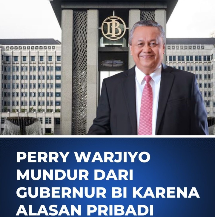 PIMPIN BANK SENTRAL SELAMA 7 TAHUN, PERRY WARJIYO MUNDUR DARI GUBERNUR BI KARENA ALASAN PRIBADI