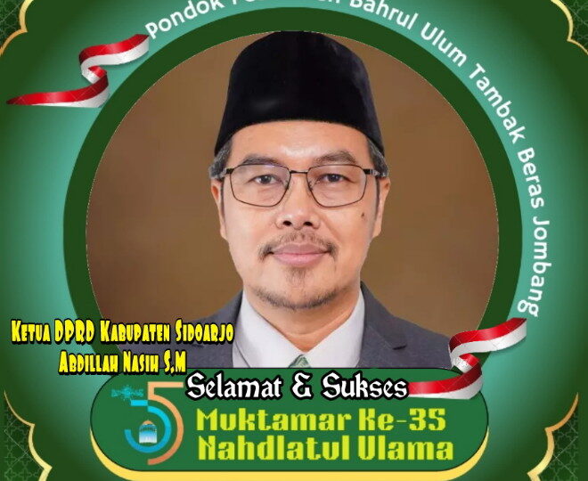 Ketua DPRD Kabupaten Sidoarjo Sampaikan Selamat dan Sukses Muktamar ke-35 Nahdlatul Ulama