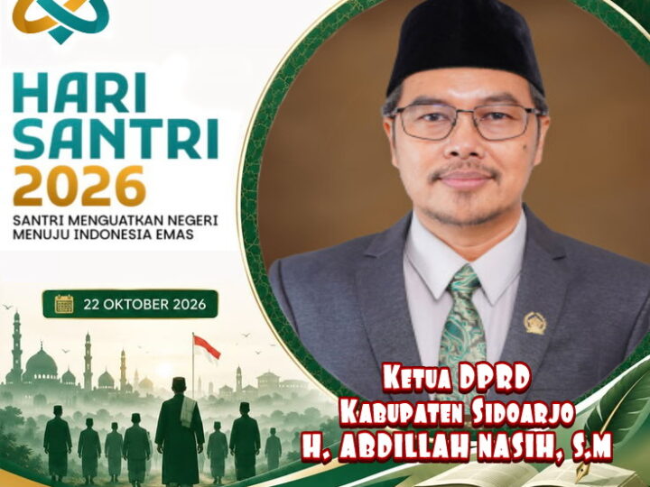 Ketua DPRD Kabupaten Sidoarjo Sampaikan Selamat Hari Santri Nasional; “Santri Menguatkan Negeri Menuju Indonesia Emas”