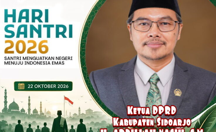 Ketua DPRD Kabupaten Sidoarjo Sampaikan Selamat Hari Santri Nasional; “Santri Menguatkan Negeri Menuju Indonesia Emas”